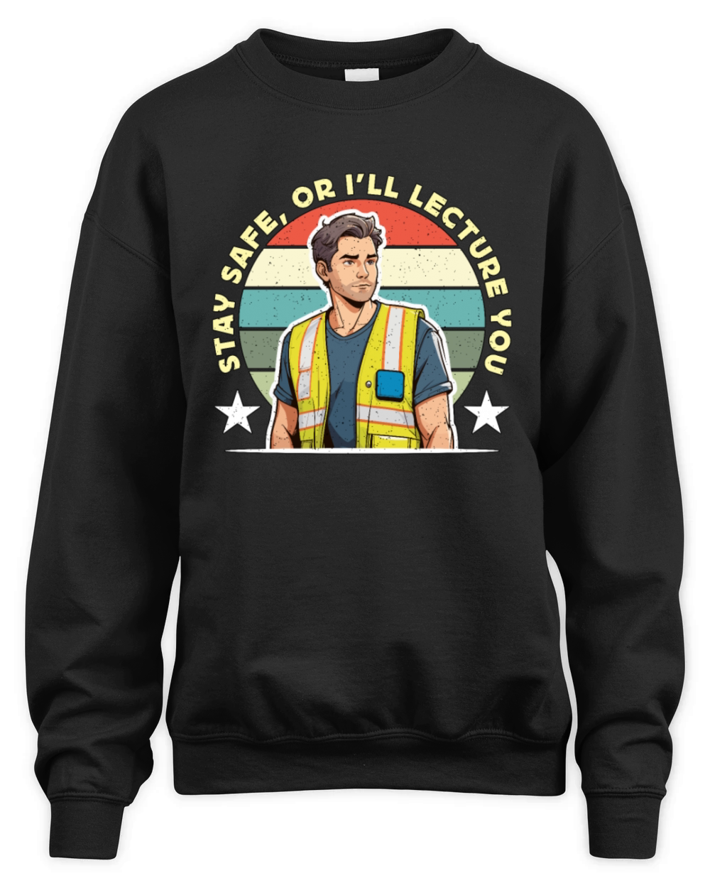 Safety Officer Stay Safe Or Public Safety Officer Unisex Premium Crewneck Sweatshirt