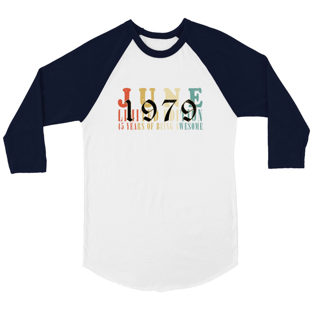 45th birthday 45 years June 1979 Unisex ¾ sleeve Raglan T-shirt