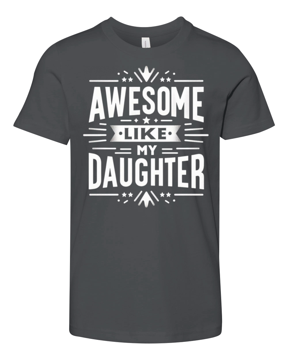 funny my daughters quotes AWESOME LIKE MY DAUGHTE Youth Unisex Jersey Tee