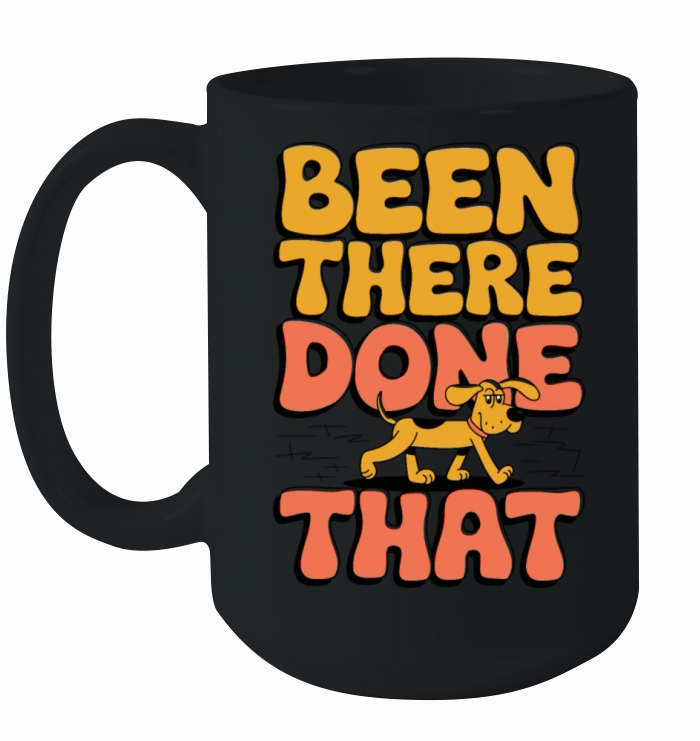Been There Done That Funny Dog Cartoon Design Ceramic Mug