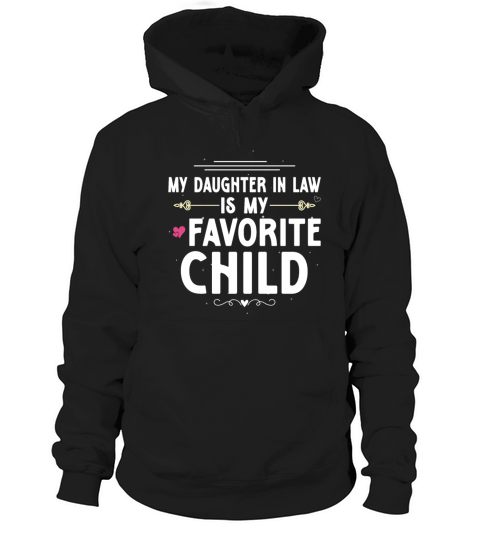 My Daughter In Law Is My Favorite Child Funny Mot Hoodie Unisex