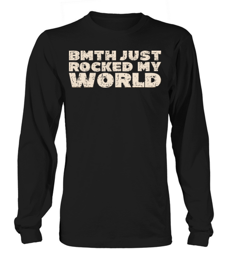 BMTH Just Rocked My World Grunge Text Design Long sleeved Unisex