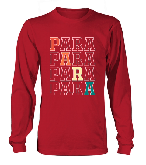 Paraeducator Para Professional Teacher Long sleeved Unisex