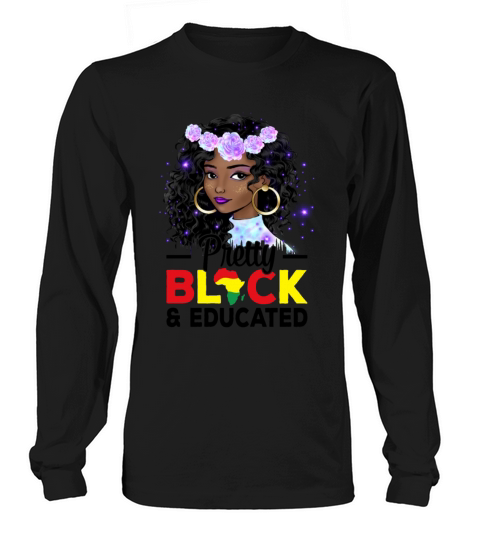Pretty Black and Educated Black History Month Long sleeved Unisex