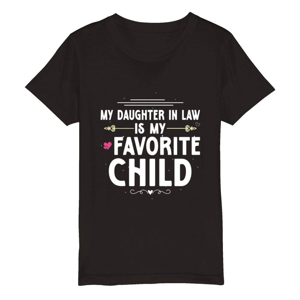 My Daughter In Law Is My Favorite Child Funny Mot Organic Kids Crewneck T-shirt