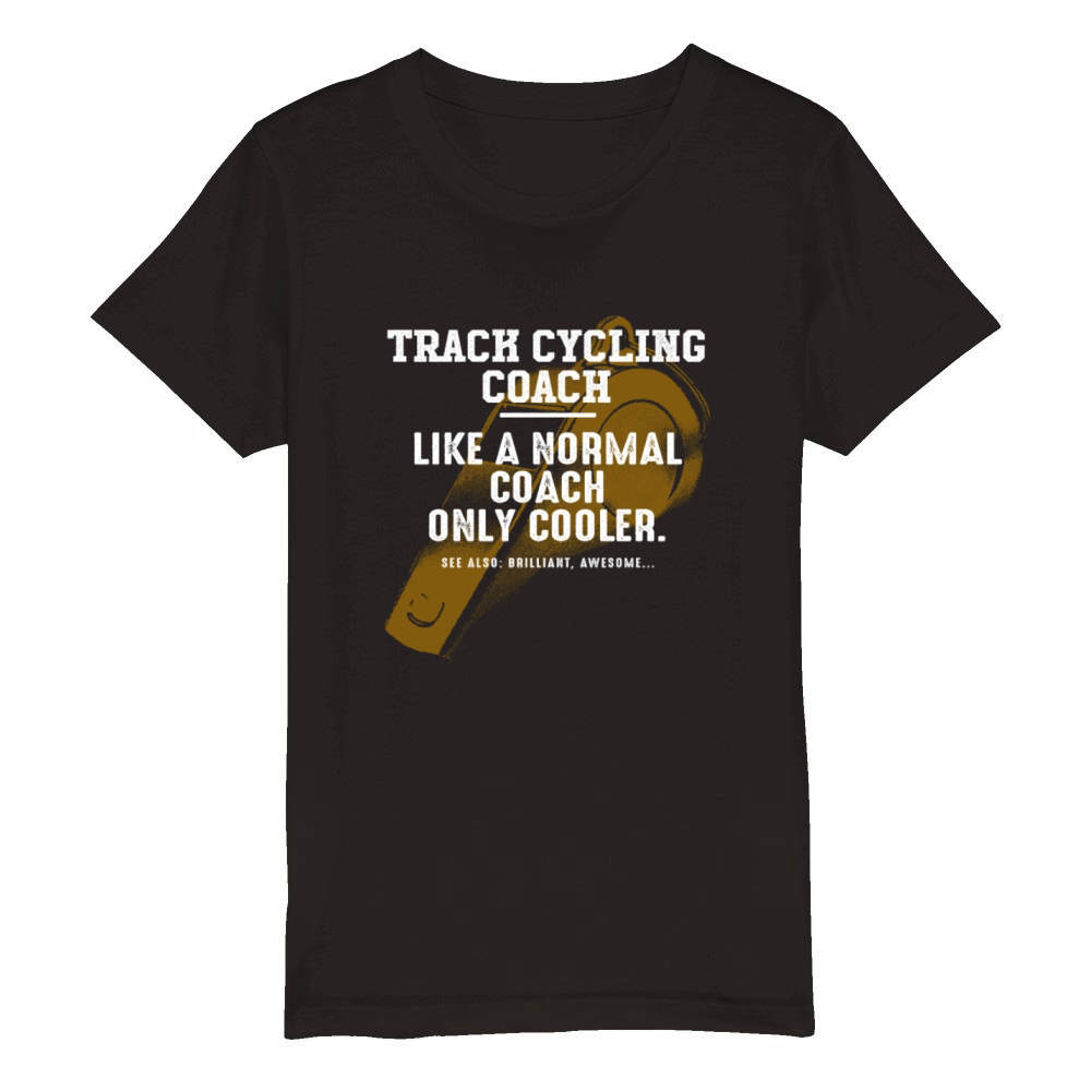 Track Cycling Coach Like a Normal Coach Bicycle Ra Organic Kids Crewneck T-shirt