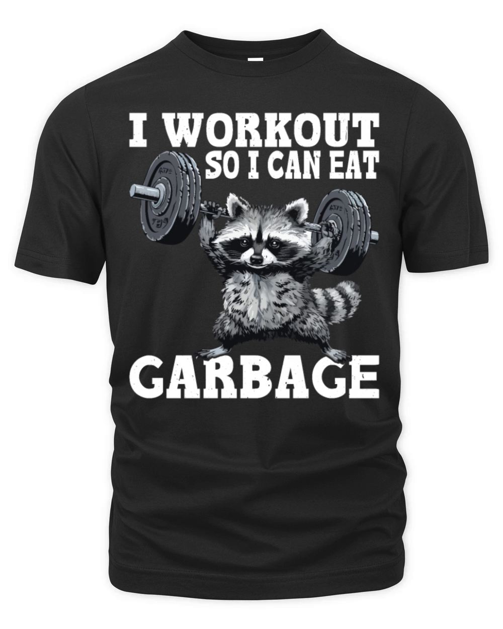 I Workout So I Can Eat Garbage Organic Unisex T-shirt