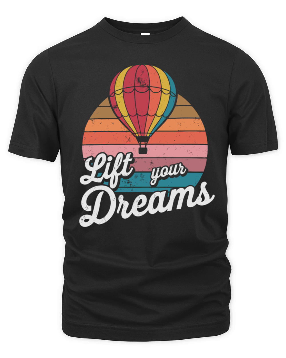 Lift Your Dreams Hot Air Balloon Inspiration Quote Organic Unisex T-shirt