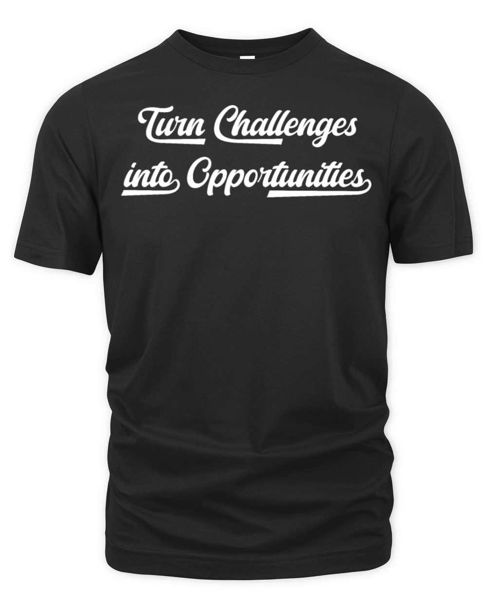 Turn challenges into opportunities Organic Unisex T-shirt