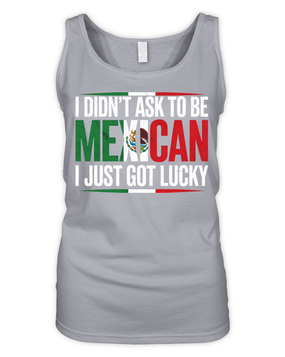 I Didnt Ask To Be Mexican I Just Got Lucky Organic Women's Tank Top