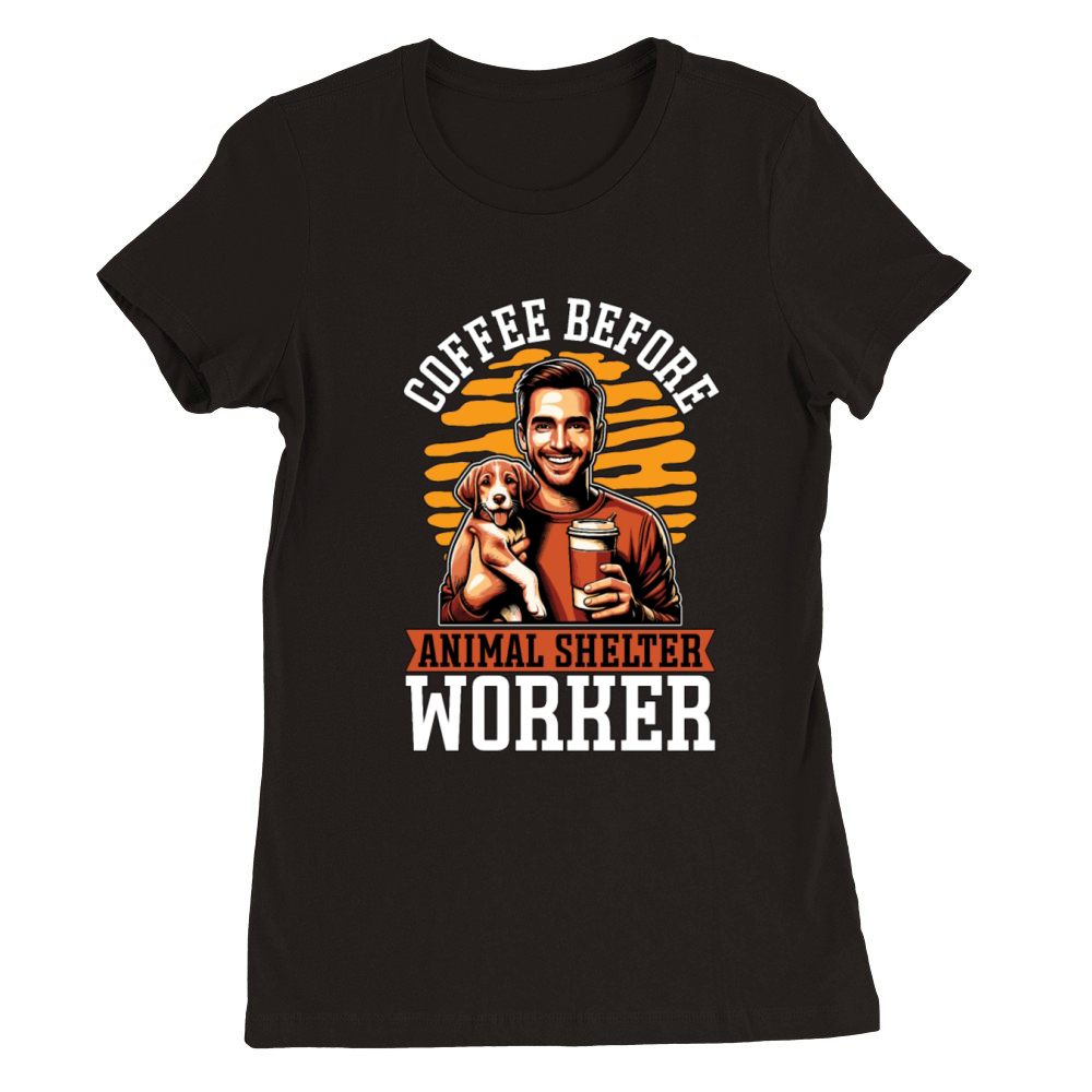 Animal Shelter Coffee Veterinarian Coffee Lover Premium Womens Crewneck T-shirt