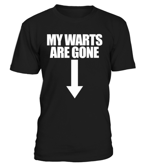 My Warts Are Gone Arrow Down Raunchy Embarrassing T-Shirt Unisex
