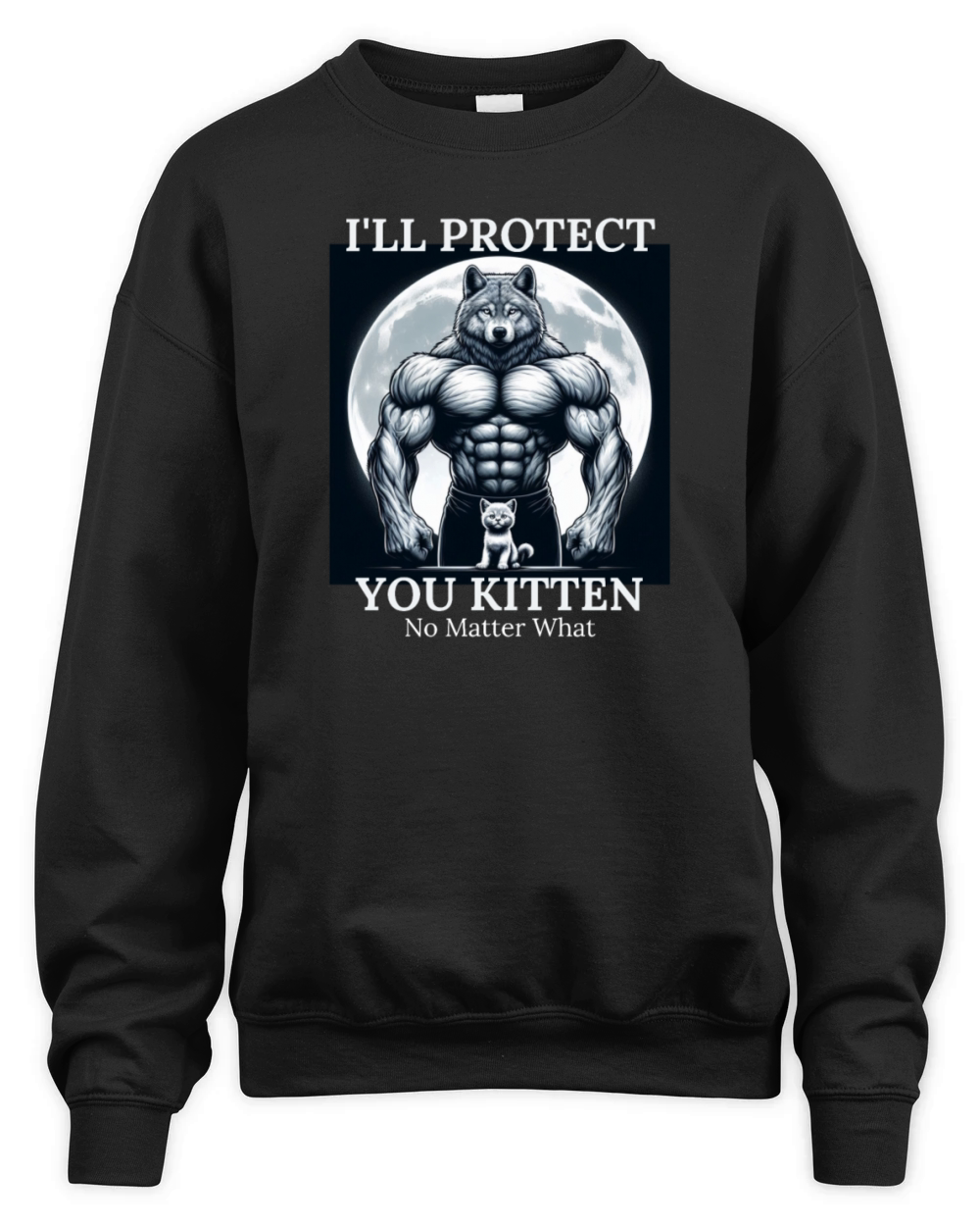 I ll Protect You Kitten No Matter What Unisex Premium Crewneck Sweatshirt