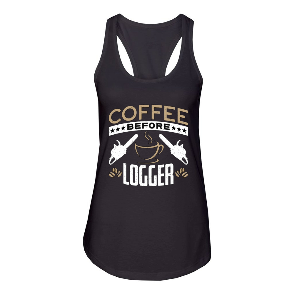 Logging Coffee Woodworker Coffee Lover Logger Women's Racerback Tank