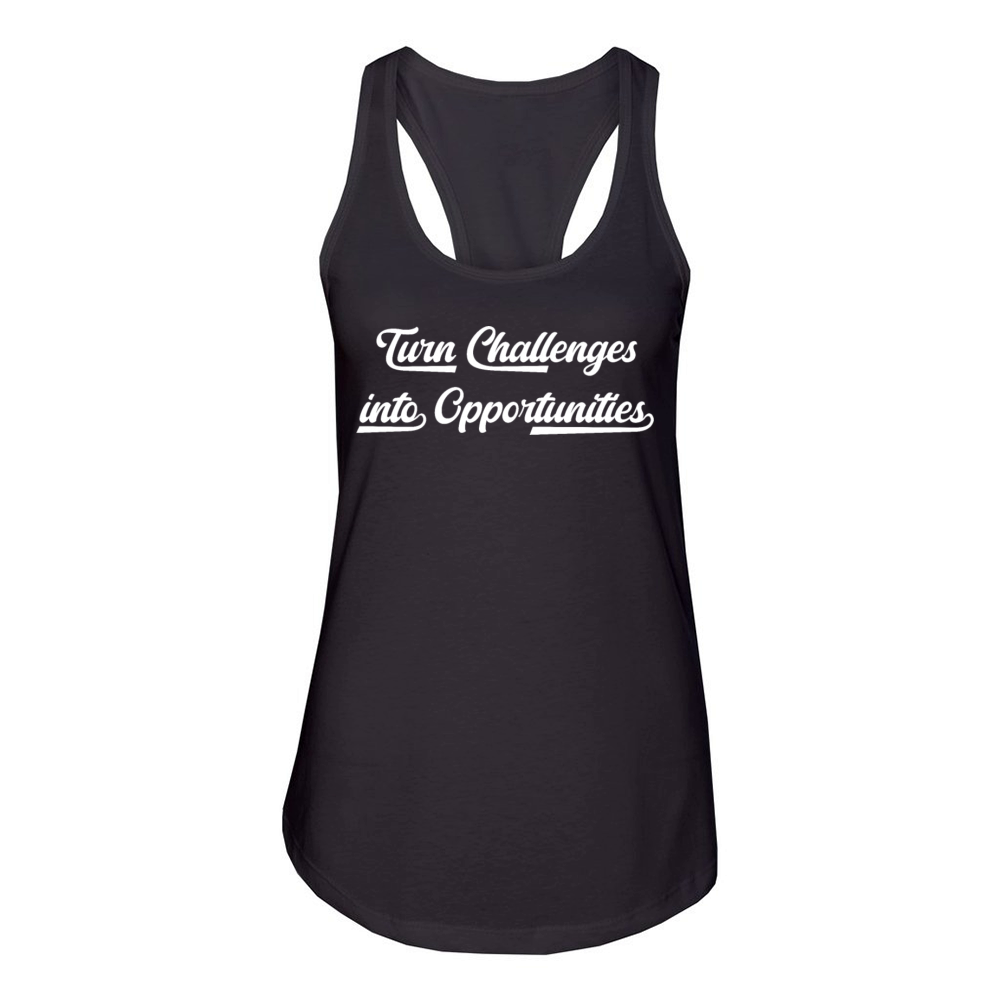Turn challenges into opportunities Women's Racerback Tank