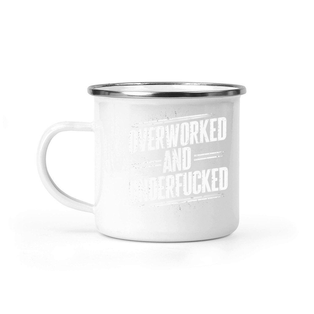 Overworked and Underappreciated" Sarcastic Humor Camping Mug