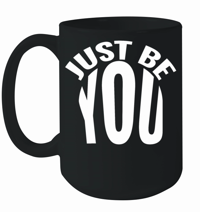 Just be you Ceramic Mug