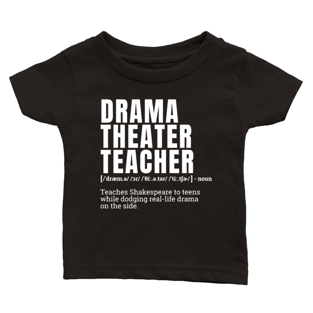 Funny Drama Theater Teacher Definition Humor Classic Baby Crewneck T-shirt