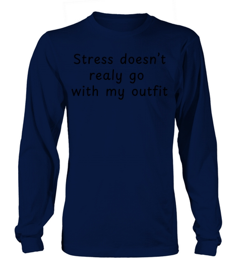 Stress-Free Outfit Quote Tee Long sleeved Unisex