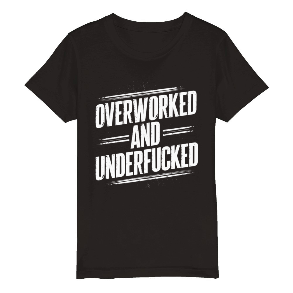 Overworked and Underappreciated" Sarcastic Humor Organic Kids Crewneck T-shirt