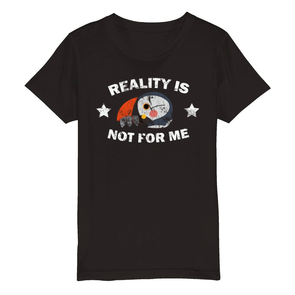 Reality is Not For Me Puffin Bird Organic Kids Crewneck T-shirt