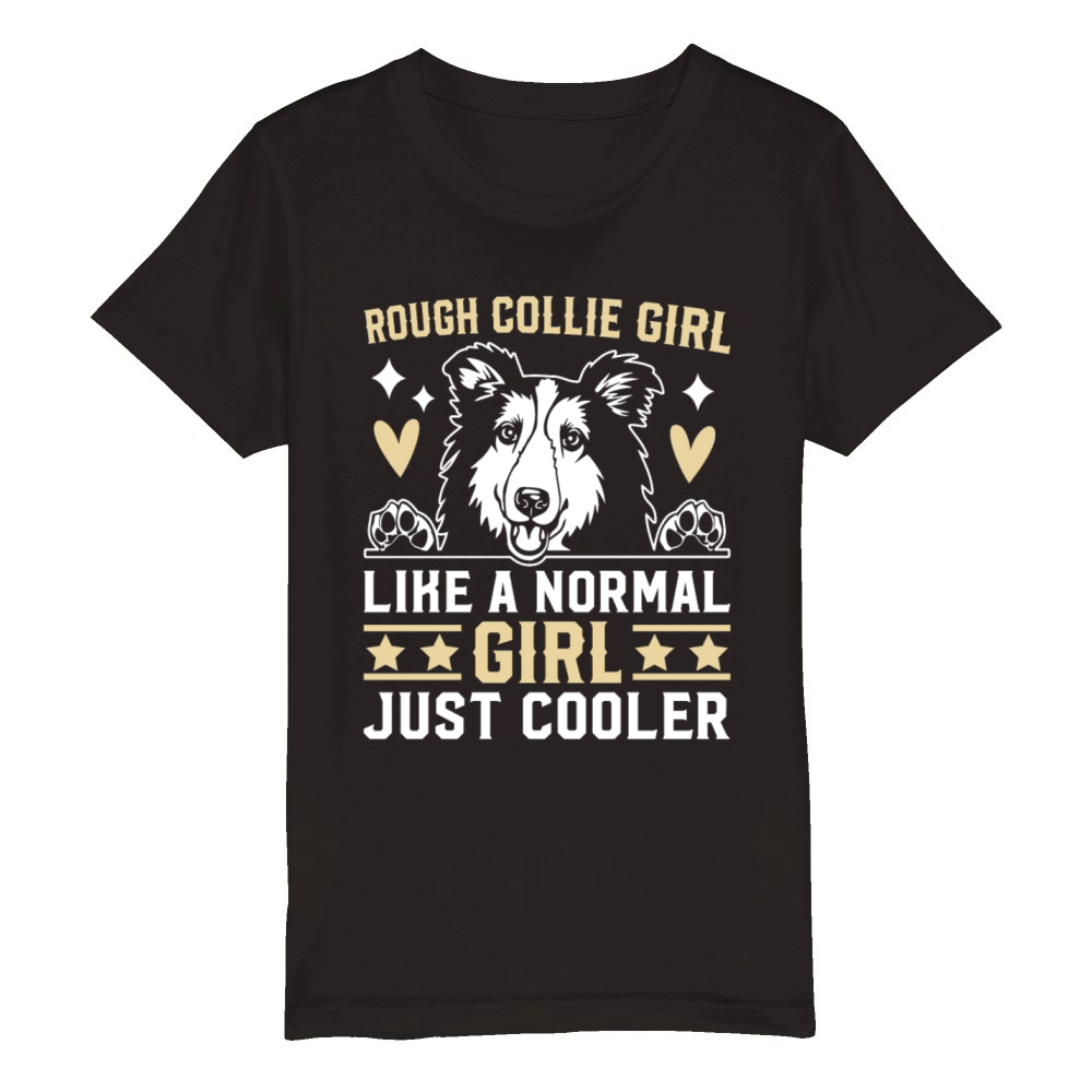 Rough Collie Girl like a normal Girl just cooler Organic Kids Crewneck T-shirt