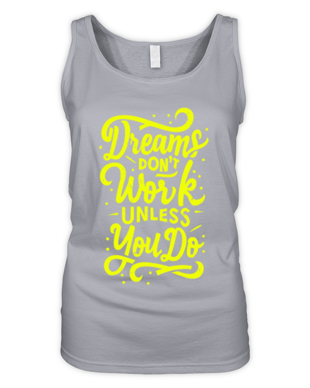 Dreams dont work unless you do Organic Women's Tank Top