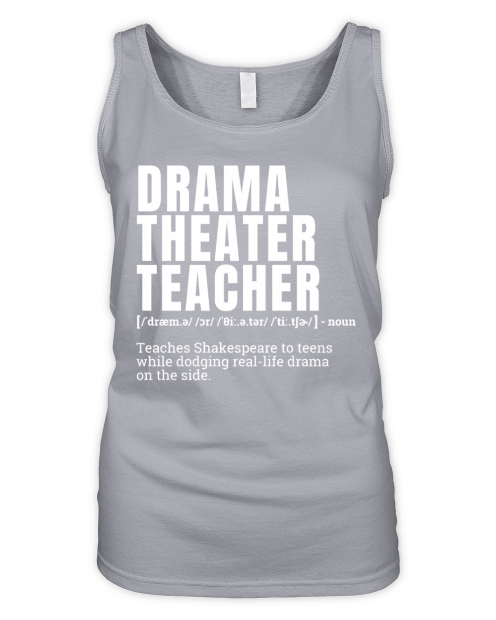 Funny Drama Theater Teacher Definition Humor Organic Women's Tank Top