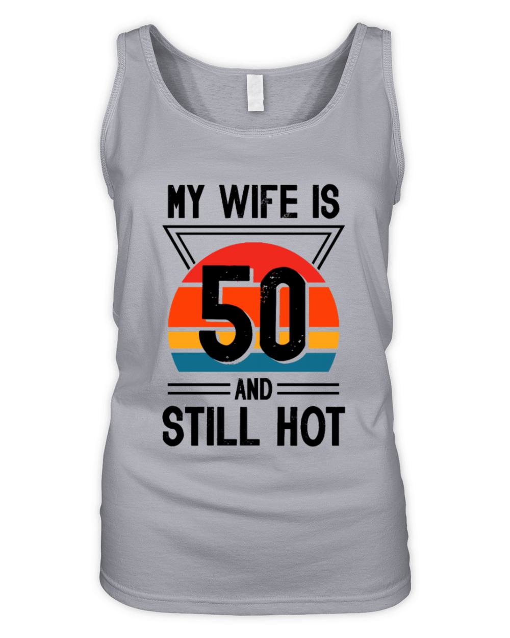 My Wife is 50 Still Smoking Hot Funny 50th Organic Women's Tank Top