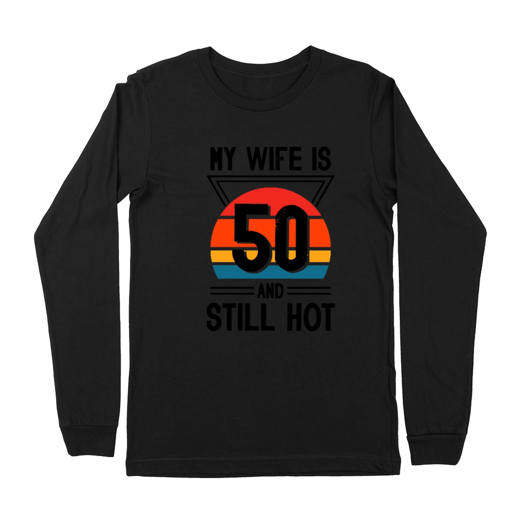 My Wife is 50 Still Smoking Hot Funny 50th Premium Long Sleeve