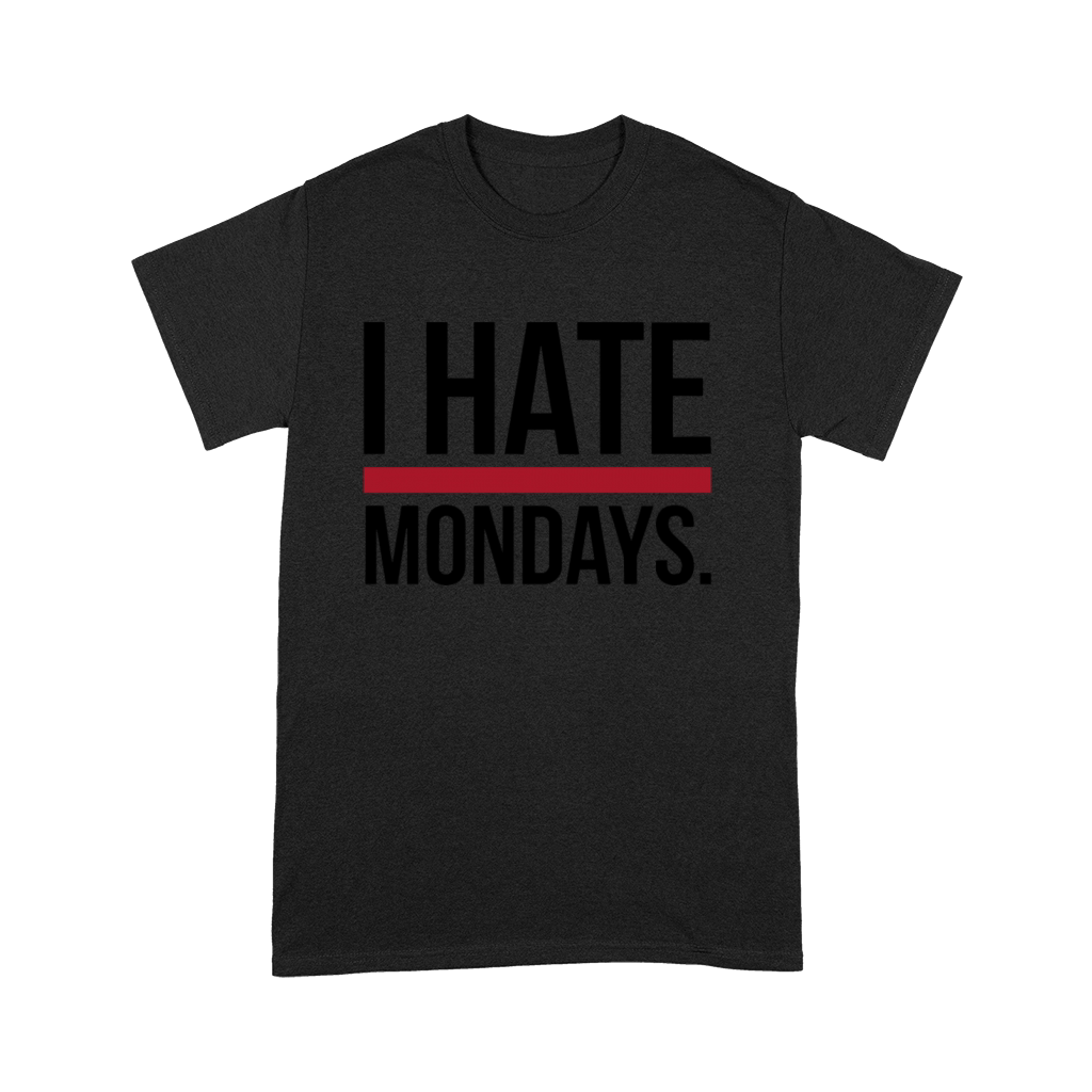 I Hate Mondays Premium T-shirt