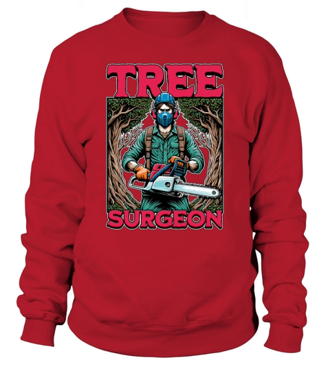 Arborist Tree Surgeon Arboriculture Woodcutter Sweatshirt Unisex