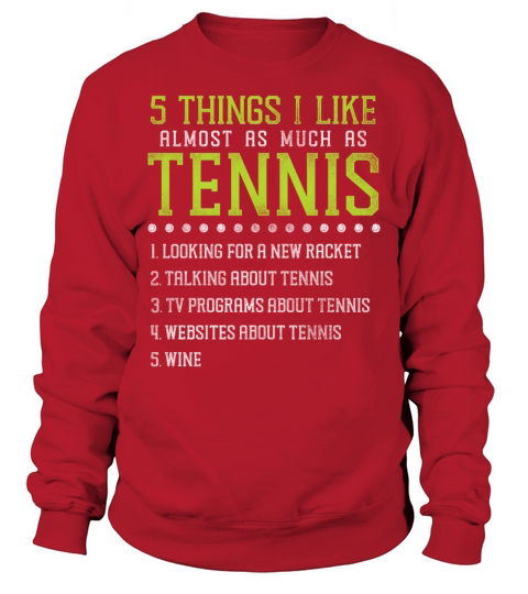 Funny Tennis Player Racket Wine 5 Sweatshirt Unisex