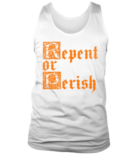Repent or perish vintage Tank Top Unisex