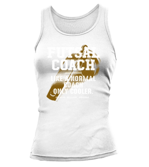 Futsal Coach Like a Normal Coach Indoor Soccer Fun Tank top Woman