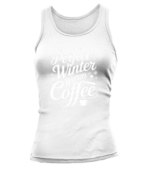 the perfect winter warm coffee Tank top Woman