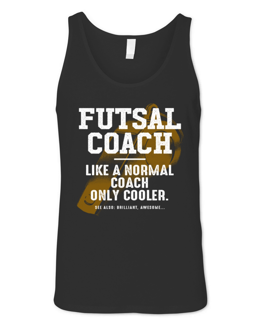 Futsal Coach Like a Normal Coach Indoor Soccer Fun Unisex Jersey Tank