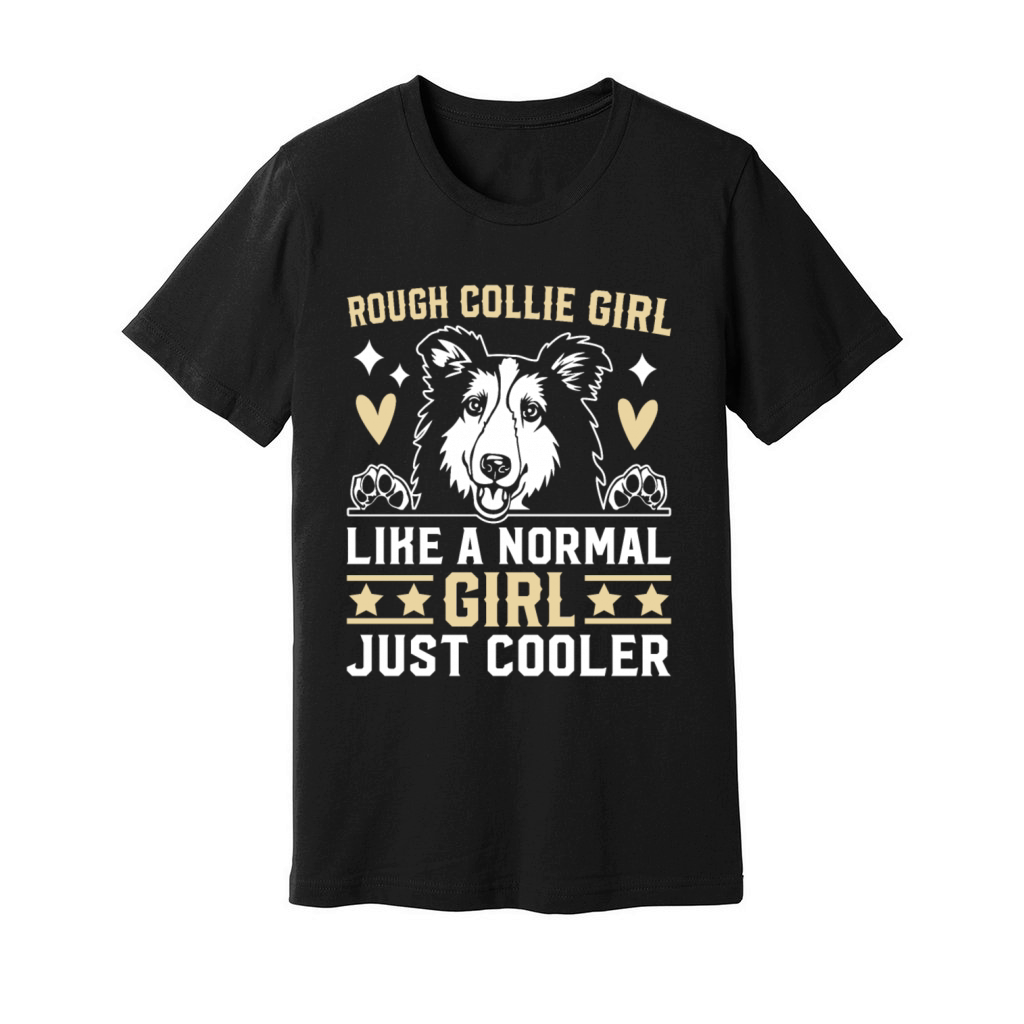 Rough Collie Girl like a normal Girl just cooler Unisex Jersey Tee