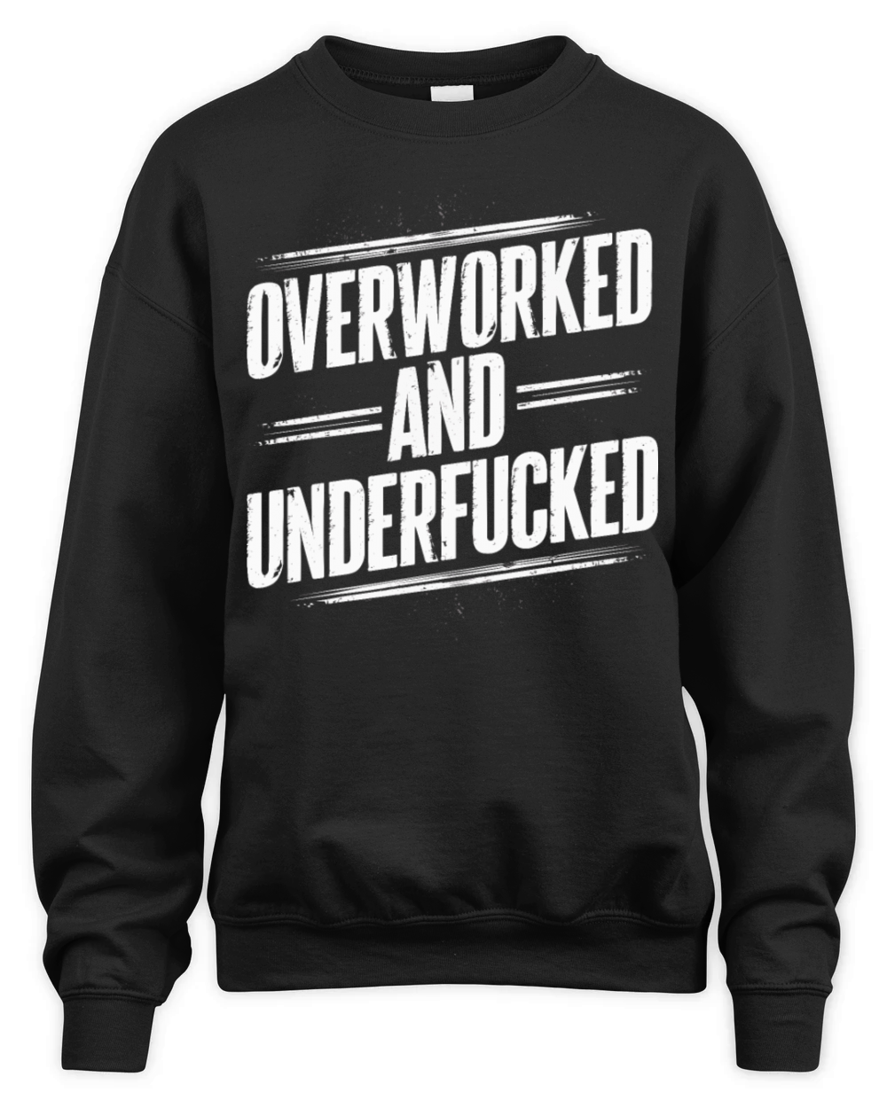 Overworked and Underappreciated" Sarcastic Humor Unisex Premium Crewneck Sweatshirt