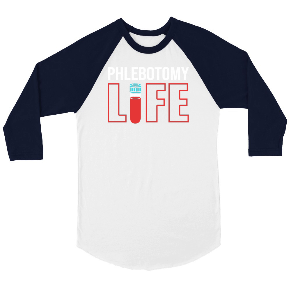 Phlebotomist Blood Tube Phlebotomy Life Unisex ¾ sleeve Raglan T-shirt