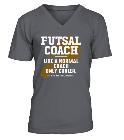 Futsal Coach Like a Normal Coach Indoor Soccer Fun V-Neck T-shirt