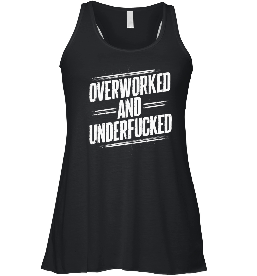 Overworked and Underappreciated" Sarcastic Humor Women's Flowy Tank Top