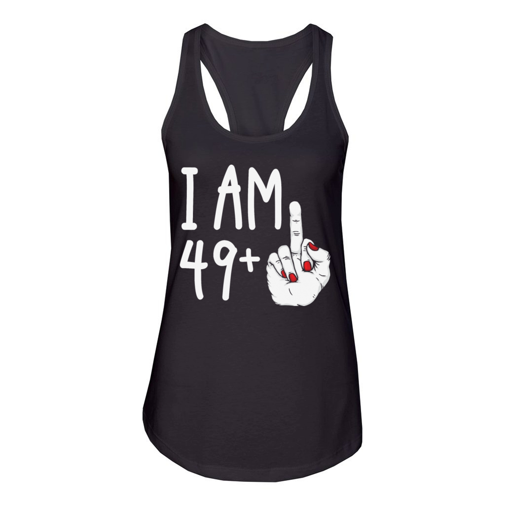 I Am 49 Plus 1 Middle Finger Funny 50th Birthday Women's Racerback Tank