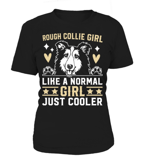 Rough Collie Girl like a normal Girl just cooler Women's T-Shirt
