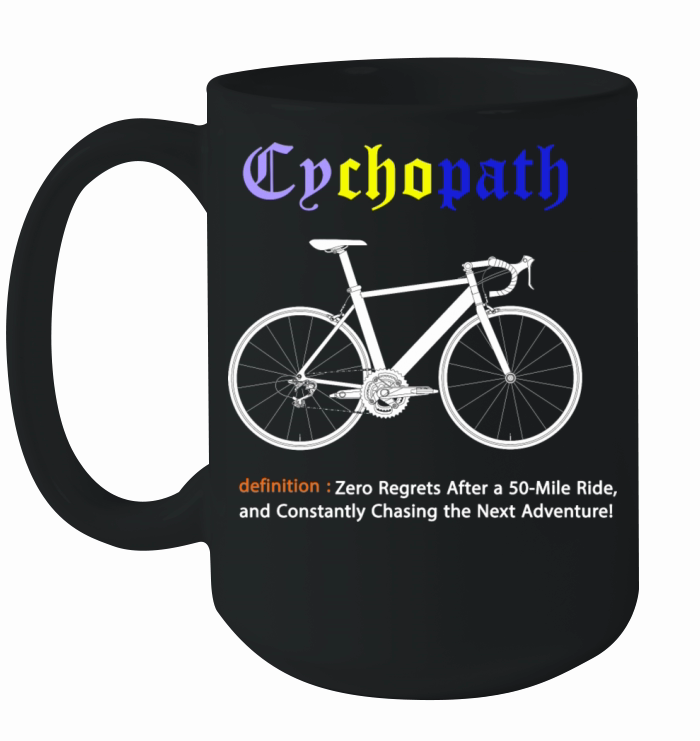 Cycopath Funny Cycling for Cyclists and Bikers Ceramic Mug