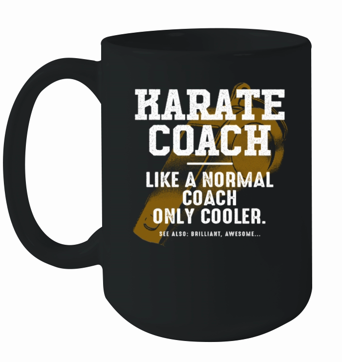 Karate Coach Like a Normal Coach Sensei Funny Ceramic Mug