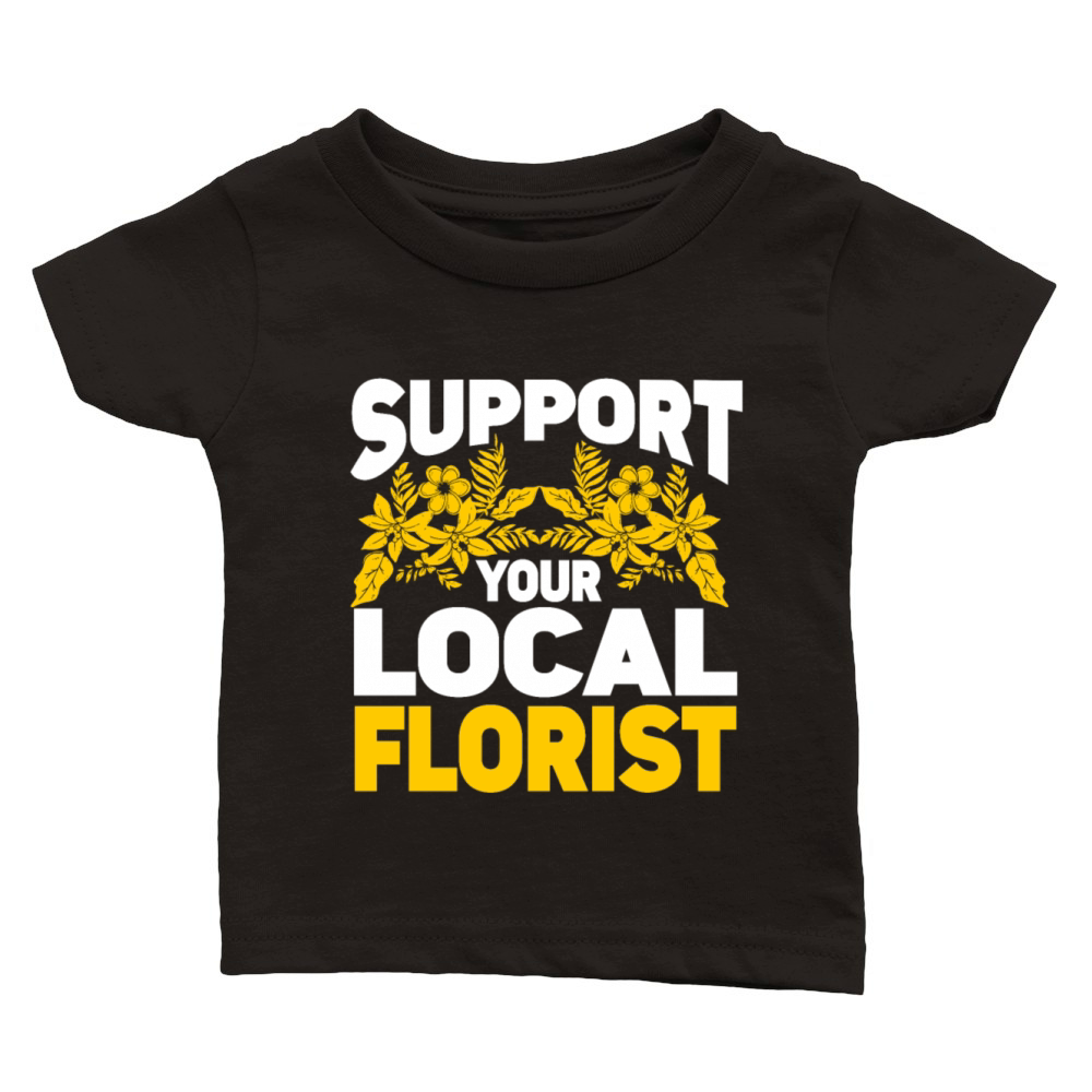 Florist Floral Flower Floristry Classic Baby Crewneck T-shirt
