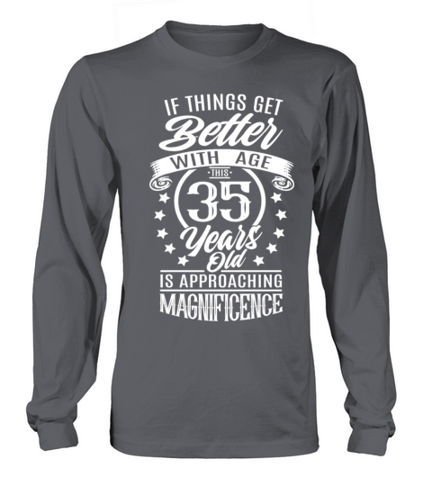 Funny 35 birthday quote aging Long sleeved Unisex