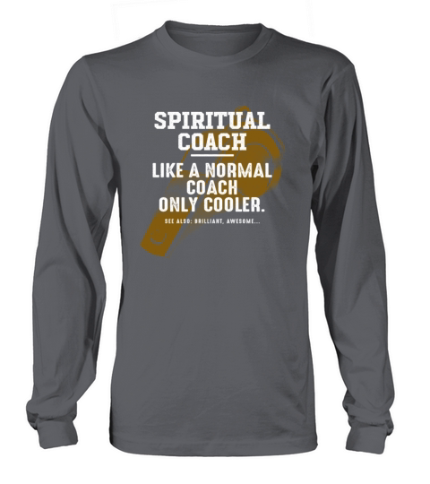 Spiritual Coach Like a Normal Coach Religious Funn Long sleeved Unisex