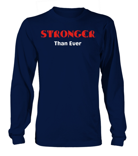 Stronger than ever Long sleeved Unisex
